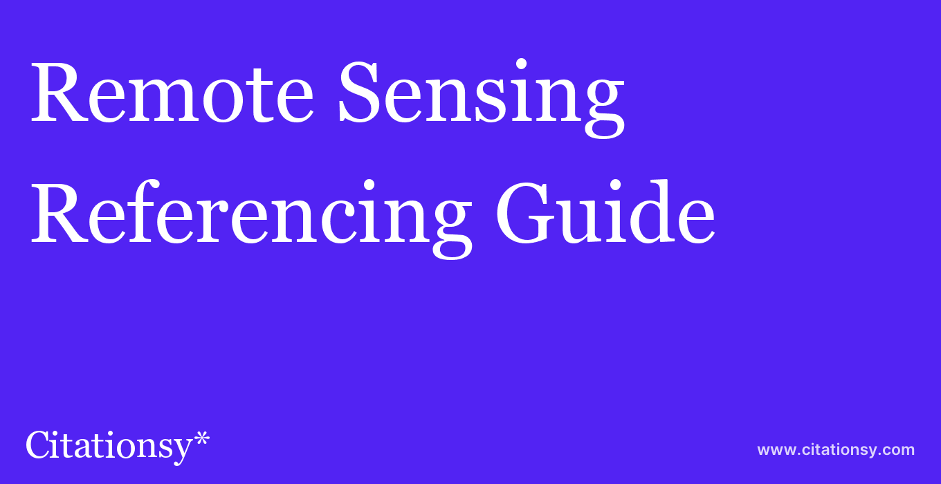 cite Remote Sensing  — Referencing Guide